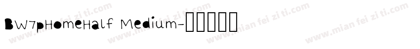 BW7pHomeHalf Medium字体转换